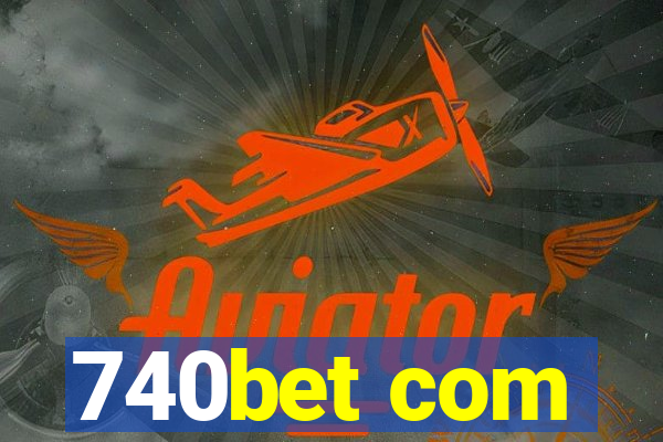 740bet com