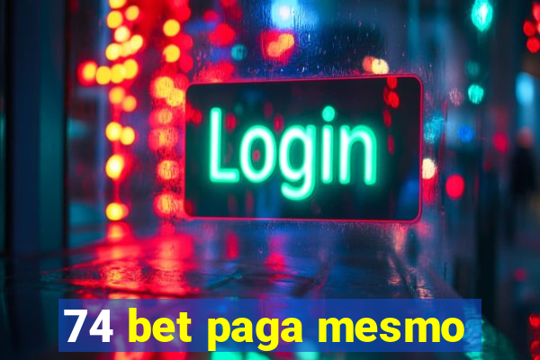 74 bet paga mesmo