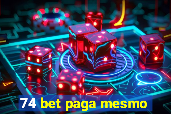 74 bet paga mesmo