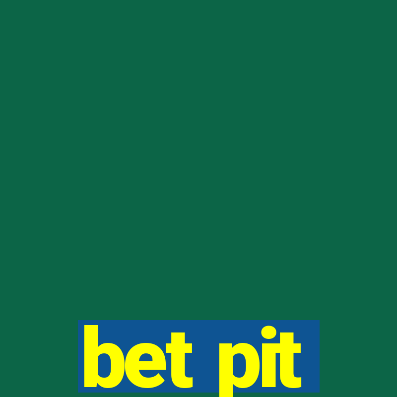 bet pit