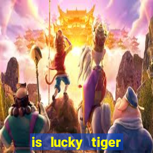 is lucky tiger casino legit