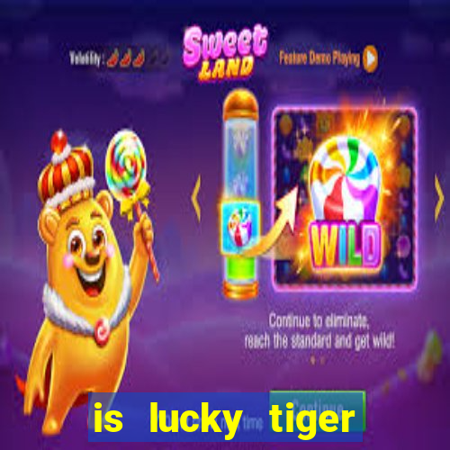 is lucky tiger casino legit