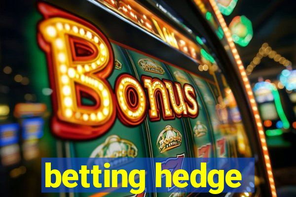 betting hedge