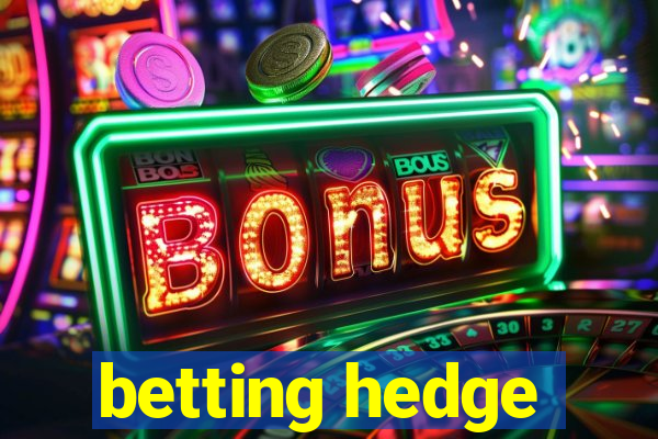 betting hedge