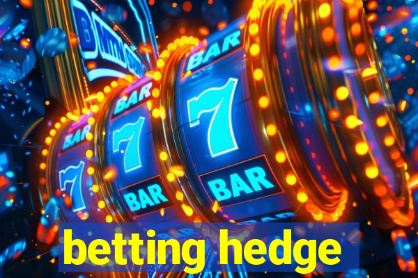 betting hedge