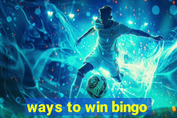 ways to win bingo