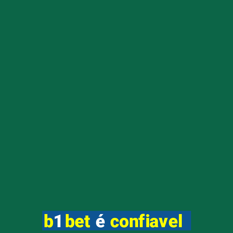 b1 bet é confiavel