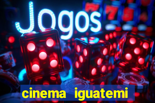 cinema iguatemi porto alegre