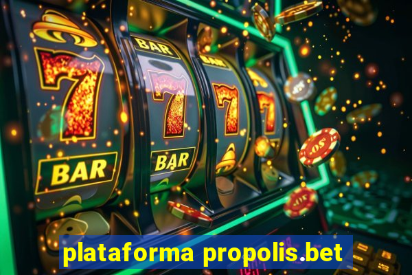 plataforma propolis.bet