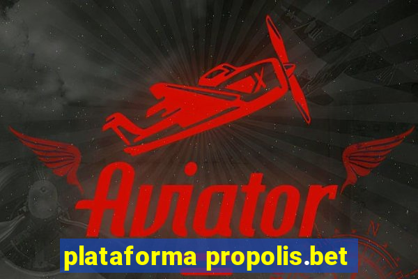 plataforma propolis.bet