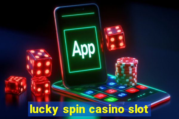 lucky spin casino slot