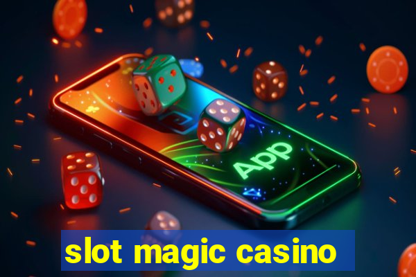 slot magic casino