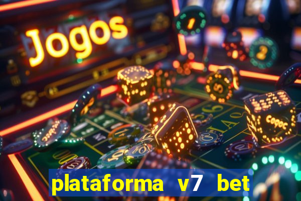 plataforma v7 bet é confiável