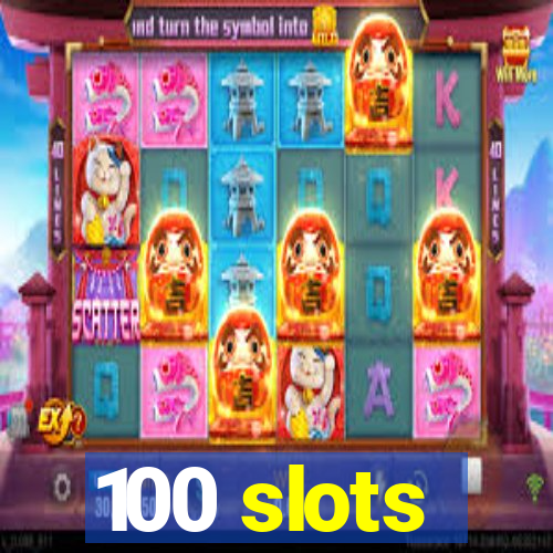 100 slots