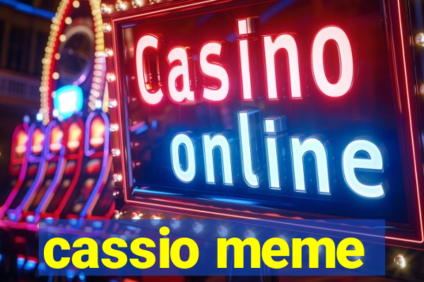 cassio meme