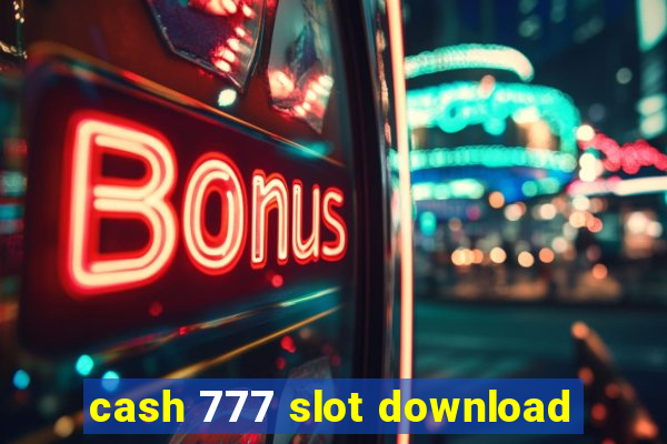 cash 777 slot download