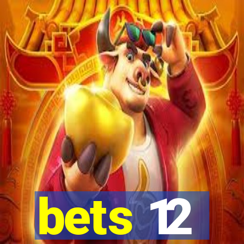 bets 12