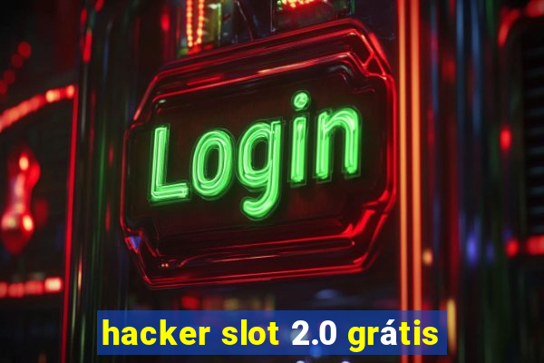 hacker slot 2.0 grátis