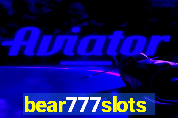 bear777slots