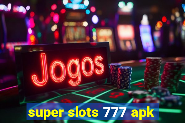 super slots 777 apk