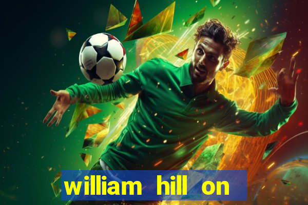 william hill on line betting