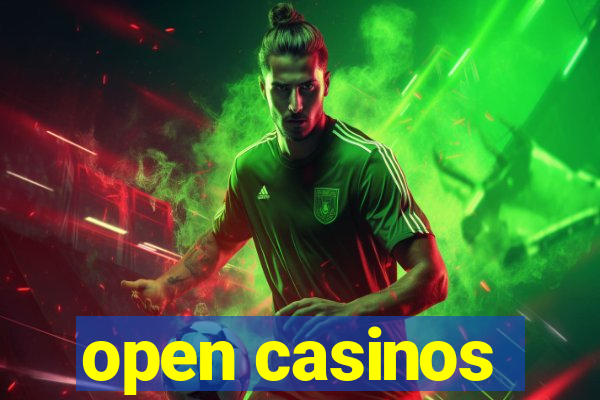 open casinos