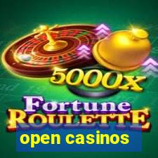 open casinos