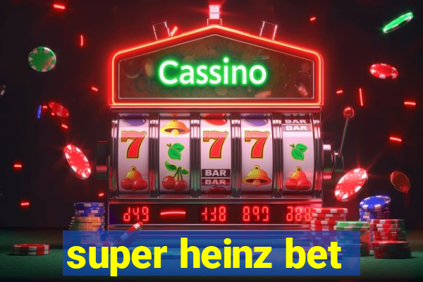 super heinz bet