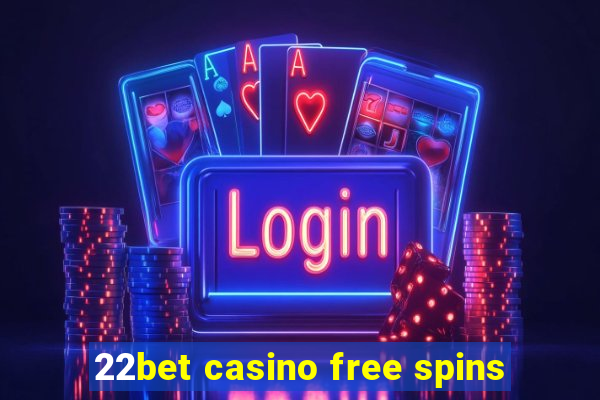 22bet casino free spins