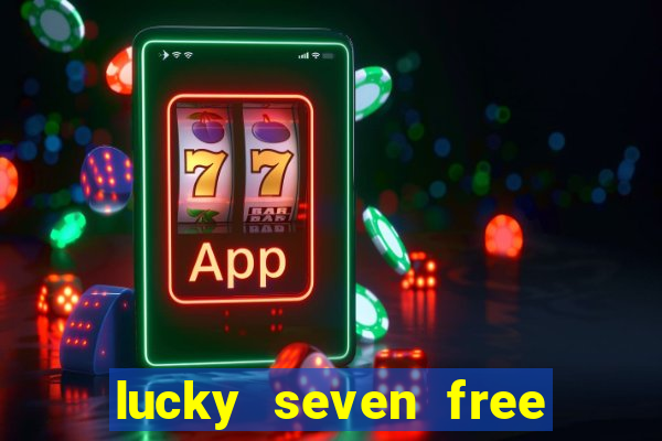 lucky seven free casino slots