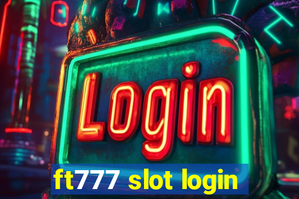 ft777 slot login