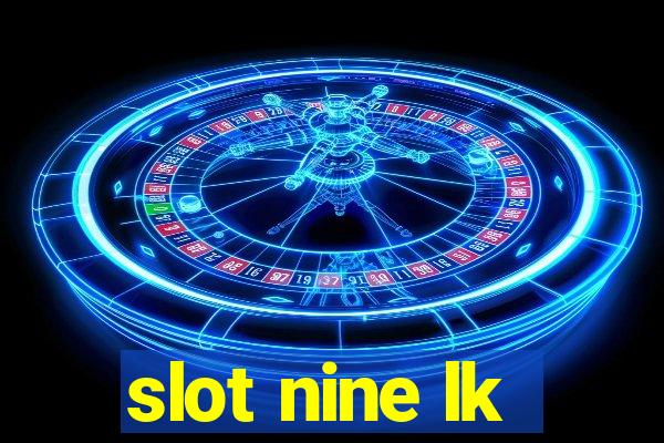 slot nine lk