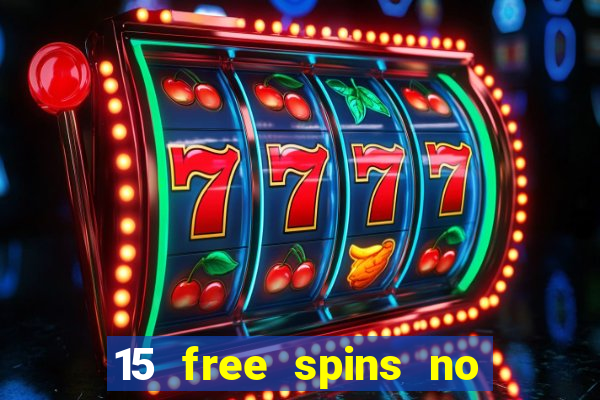 15 free spins no deposit casino