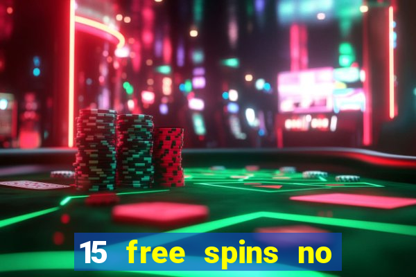 15 free spins no deposit casino