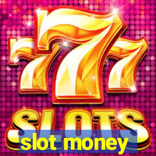 slot money