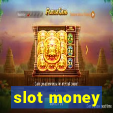 slot money