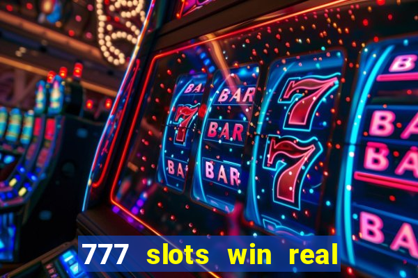 777 slots win real money india