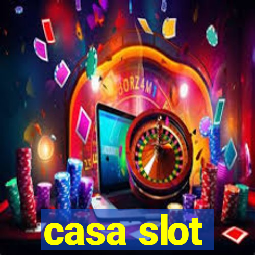 casa slot