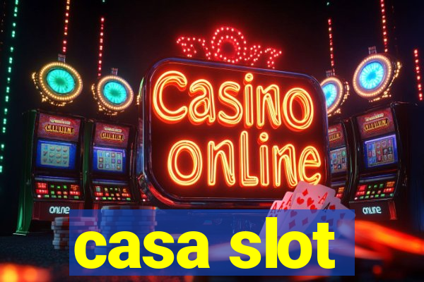 casa slot