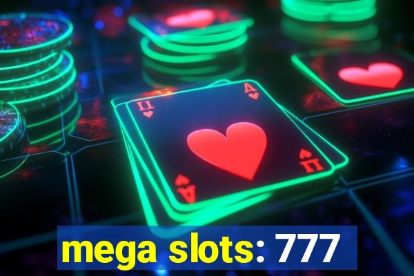 mega slots: 777