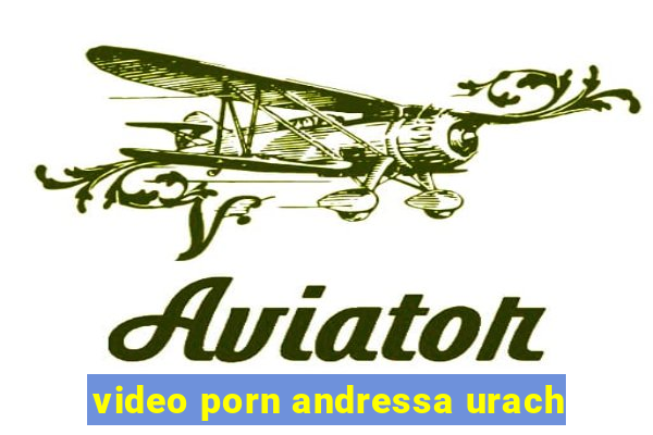 video porn andressa urach