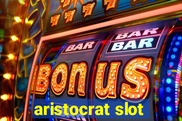 aristocrat slot