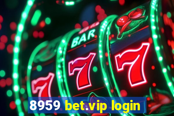 8959 bet.vip login