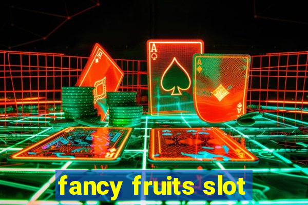 fancy fruits slot