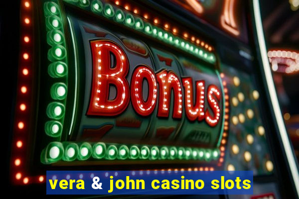 vera & john casino slots