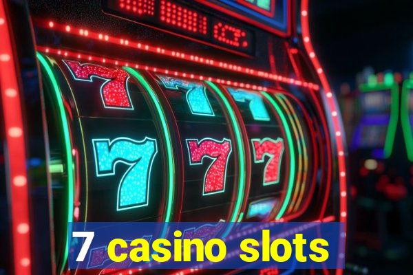 7 casino slots