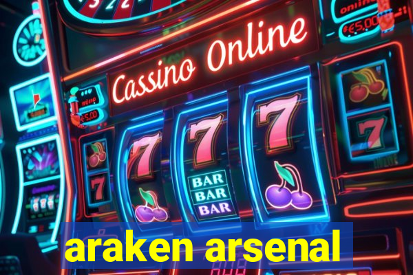 araken arsenal