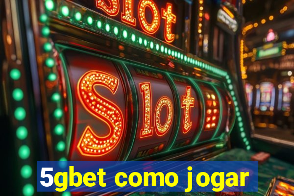 5gbet como jogar