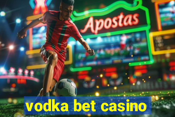 vodka bet casino