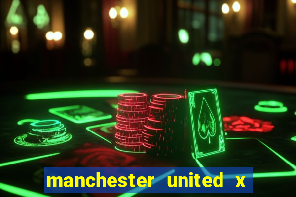 manchester united x manchester city